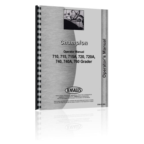 CHA-O-720A Champion 710, 715, 715A, 720, 720A, 740, 740A, 760 Grader Operators Manual(L4014-01)